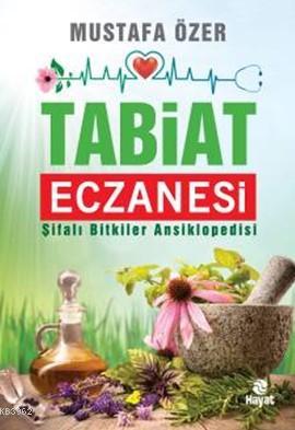 Tabiat Eczanesi | Mustafa Özer | Hayat Yayınları