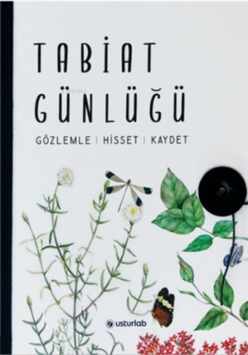 Tabiat Günlüğü ;Gözlemle-Hisset-Kaydet | Kolektif | Usturlab