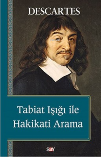 Tabiat Işığı ile Hakikati Arama | Descartes | Say Yayınları