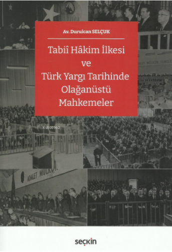 Tabiî Hâkim İlkesi ve Türk Yargı Tarihinde Olağanüstü Mahkemeler | Dur