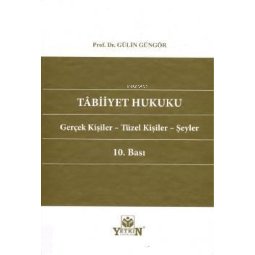 Tâbiiyet Hukuku;Gerçek Kişiler – Tüzel Kişiler – Şeyler | Gülin Güngör