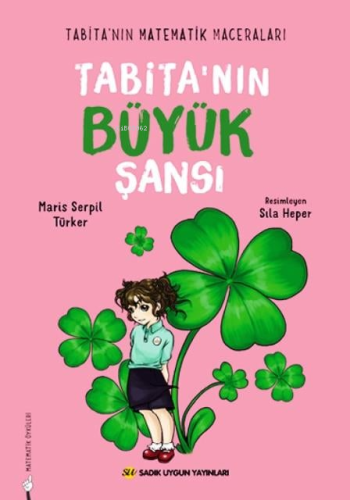 Tabita'nın Büyük Şansı;Tabita'nın Matematik Maceraları | Maris Serpil 