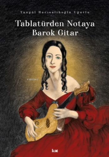 Tablatürden Notaya Barok Gitar | Tangül Hacısalihoğlu Uğurlu | Kurmaca