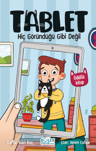 Tablet;Hiç Göründüğü Gibi Değil | Gaffar Gazi Koç | Gülce Çocuk