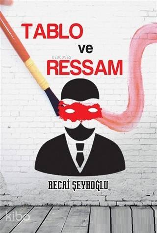 Tablo ve Ressam | Recai Şeyhoğlu | Cinius Yayınları