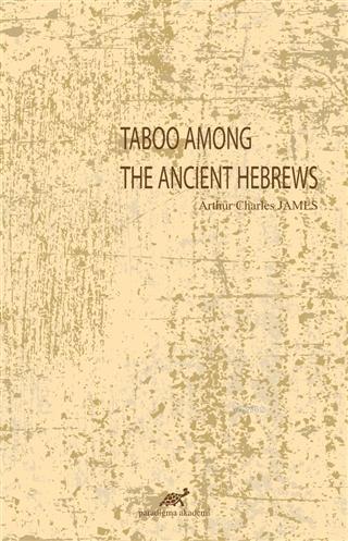 Taboo Among The Ancient Hebrews | Arthur Charles James | Paradigma Aka