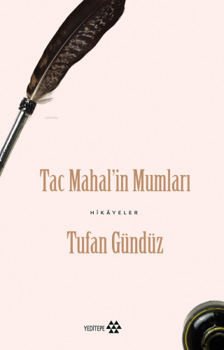 Taç Mahal’in Mumları ;Hikayeler | Tufan Gündüz | Yeditepe Yayınevi