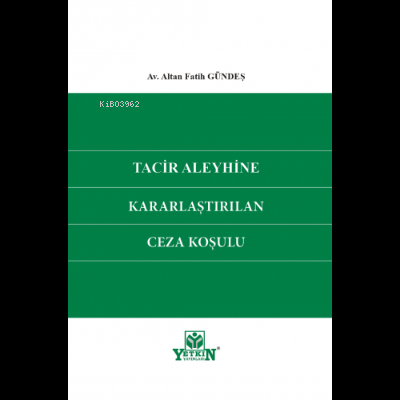 Tacir Aleyhine Kararlaştırılan Ceza Koşulu | Altan Fatih Gündeş | Yetk