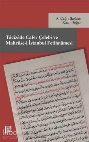 Tacizade Cafer Çelebi ve Mahruse-i İstanbul Fetihnamesi | Kaan Doğan |