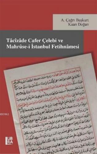 Tacizade Cafer Çelebi ve Mahruse-i İstanbul Fetihnamesi | Kaan Doğan |