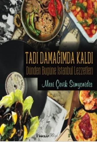 Tadı Damağımda Kaldı; Dünden Bugüne İstanbul Lezzetleri | Meri Çevik S