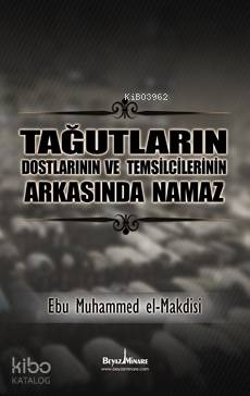 Tağutların ve Destekçilerinin Arkasında Namaz | Ebu Muhammed Asım el-M