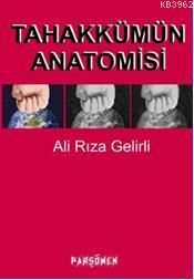 Tahakkümün Anatomisi | Ali Rıza Gelirli | Parşömen Yayınları