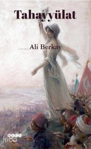 Tahayyülat | Ali Berkay | Hece Yayınları