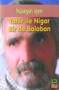 Tahir İle Nigar Bir De Balaban | Hüseyin İçen | Babıali Kitaplığı