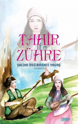 Tahir ile Zühre | Saliha Değirmenci Yavaş | Çimke Yayınları