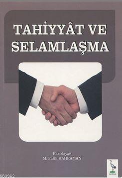 Tahiyyat ve Selamlaşma | M. Fatih Kahraman | Turna Yayıncılık