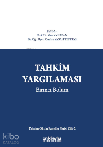 Tahkim Yargılaması Birinci Bölüm;Tahkim Okulu Paneller Serisi Cilt - 2