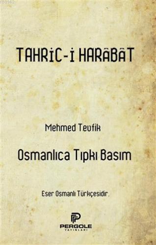 Tahric-i Harabat | Mehmed Tevfik | Pergole Yayınları