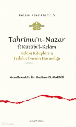 Tahrîmu’n- Nazar fî Kütübi’l- Kelâm;Kelâm Kitaplarını Tetkik Etmenin H