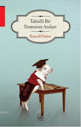 Tahsilli Bir Domuzun Anıları | Russell Potter | İthaki Yayınları