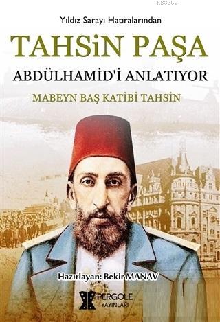 Tahsin Paşa Abdülhamid'i Anlatıyor? | Tahsin Paşa | Pergole Yayınları