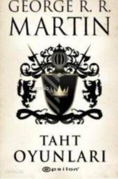 Taht Oyunları | George R. R. Martin | Epsilon Yayınevi