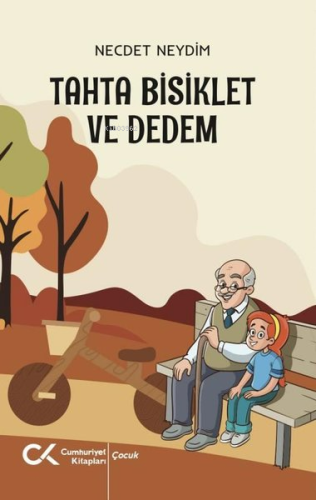 Tahta Bisiklet ve Dedem | Necdet Neydim | Cumhuriyet Kitapları