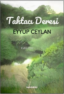 Tahtacı Deresi | Eyyüp Ceylan | Kafekültür Yayıncılık