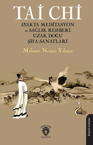 Tai Chi Ayakta Meditasyon ve Sağlık Rehberi Uzak Doğu Şifa Sanatları |