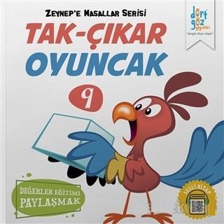 Tak-Çıkar Oyuncak - Zeynep'e Masallar Serisi 9; Değerler Eğitimi Payla