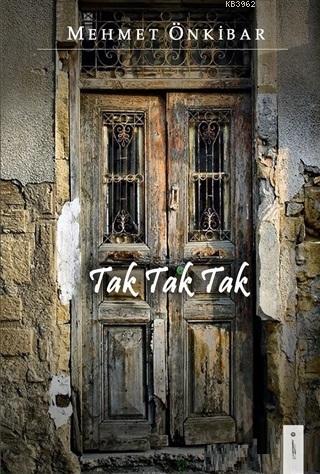 Tak Tak Tak | Mehmet Önkibar | İkinci Adam Yayınları