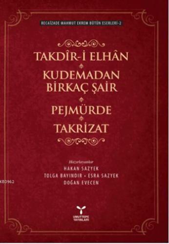 Takdir-i Elhan - Kudemadan Birkaç Şair - Pejmürde - Takrizat | Hakan S