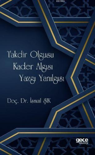 Takdir Olgusu Kader Algısı Yazgı Yanılgısı | İsmail Şık | Gece Kitaplı