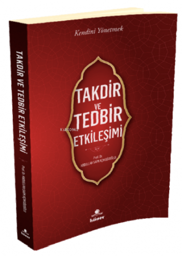 Takdir ve Tedbir Etkileşimi | A. Saim Açıkgözoğlu | Hüner Yayınevi