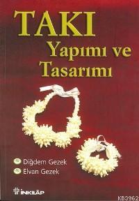 Takı Yapımı ve Tasarımı 1 | Diğdem Gezek | İnkılâp Kitabevi