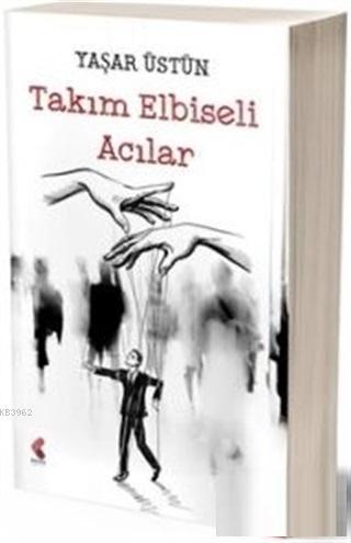 Takım Elbiseli Acılar | Yaşar Üstün | Klaros Yayınları