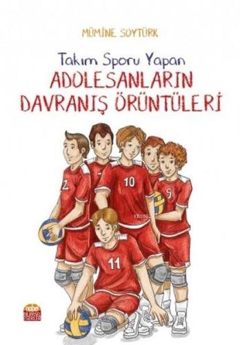 Takım Sporu Yapan Adolesanların Davranış Örüntüleri | Mümine Soytürk |