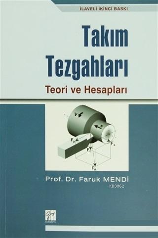 Takım Tezgahları Teori ve Hesapları | Faruk Mendi | Gazi Kitabevi