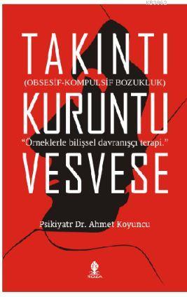 Takıntı, kuruntu, vesvese; Obsesif-Kompulsif Bozukluk | Uzm. Psikiyatı