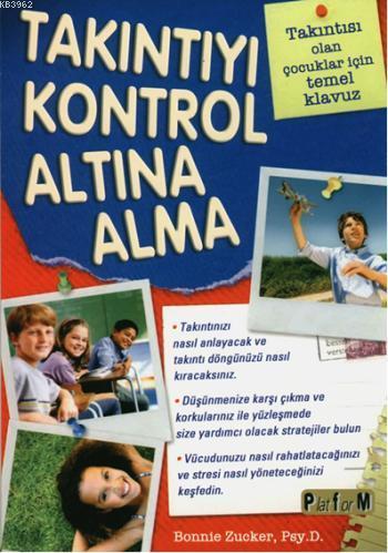 Takıntıyı Kontrol Altına Alma; Takıntısı Olan Çocuklar İçin Temel Klav