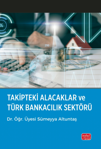 Takipteki Alacaklar ve Türk Bankacılık Sektörü | Sümeyya Altuntaş | No