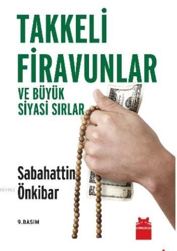 Takkeli Firavunlar ve Büyük Siyasi Sırlar | Sebahattin Önkibar | Kırmı