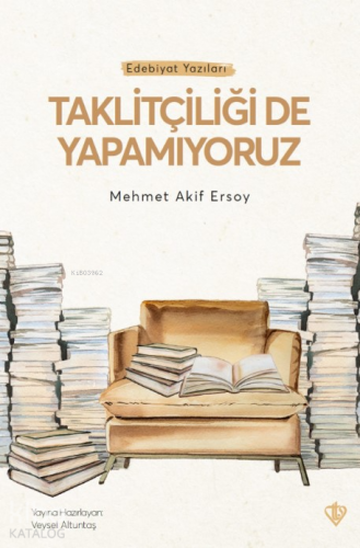 Taklitçiliği De Yapamıyoruz | Mehmet Akif Ersoy | Türkiye Diyanet Vakf