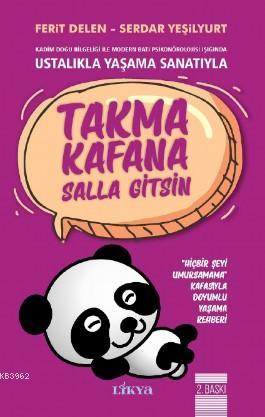 Takma Kafana Salla Gitsin; Ustalıkla Yaşama Sanatıyla | Serdar Yeşilyu