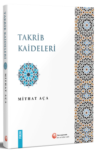 Takrib Kaideleri | Mithat Aça | Hacıveyiszade İlim ve Kültür Vakfı Y