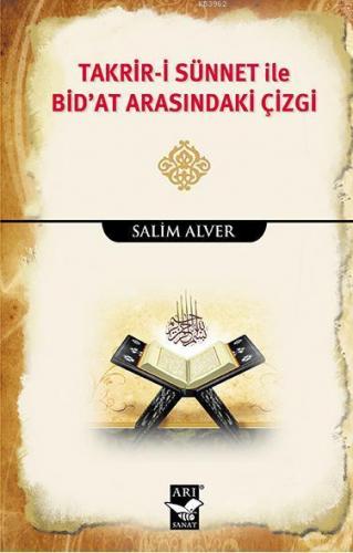 Takrir-i Sünnet İle Bid'at Arasındaki Çizgi | Salim Alver | Arı Sanat 