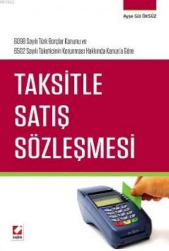 Taksitle Satış Sözleşmesi | Ayşe Gül Öksüz | Seçkin Yayıncılık