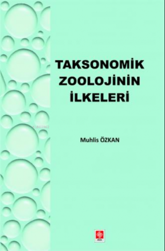 Taksonomik Zoolojinin İlkeleri | Muhlis Özkan | Ekin Kitabevi Yayınlar