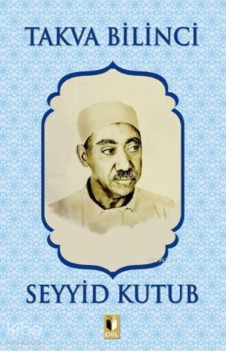 Takva Bilinci | Seyyid Kutub | Ehil Yayınları